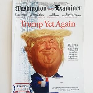 Washington Examiner Magazine March 26 - April 2, 2024 Trump Yet Again